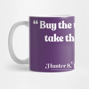 Buy the ticket, take the ride / Hunter S Thompson Quote Mug